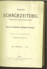 Load image into Gallery viewer, Wiener Schach-Zeitung. Organ fur das gesamte Schachleben Volume XIII (13)