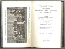 Load image into Gallery viewer, The Book of the Nottingham International Chess Tournament 10th to 28th August 1936; containing all the games in the Masters' Tournament and a small selection of games from the Mindor Tournament, with annotations