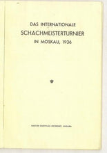 Load image into Gallery viewer, Das Internationale Schachmeisterturnier in Moskau, 1936