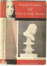 Load image into Gallery viewer, Benjamin Franklin and Chess in Early America: A Review of the Literature