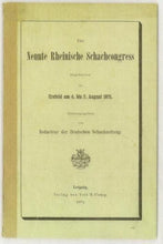 Load image into Gallery viewer, Der Neunte Rheinische Schachcongress abgehalten zu Crefeld am 4 bis 7 August 1871