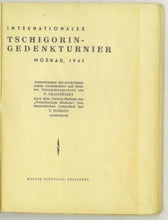 Load image into Gallery viewer, Intenationales Tschigorin-Gedenkturnier Moskau, 1947