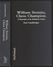 Load image into Gallery viewer, William Steinitz, Chess Champion. A Biography of the Bohemian Caesar