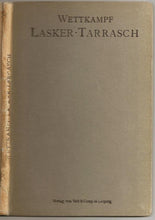 Load image into Gallery viewer, Der Schachwettkampf Lasker - Tarrasch um die Weltmeisterschaft im August - September 1908