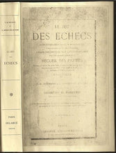 Load image into Gallery viewer, Le Jeu d'échecs lois fondamentales: Entre les plus forts joueurs de l'epoque au grand Tournoi International de 1867
