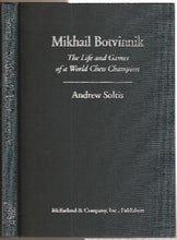 Load image into Gallery viewer, Mikhail Botvinnik: The Live and Games of a World Chess