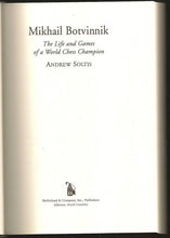 Load image into Gallery viewer, Mikhail Botvinnik: The Live and Games of a World Chess