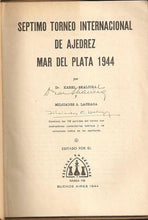 Load image into Gallery viewer, Septimo Torneo Internacional de Ajedrez Mar del Plata 1944