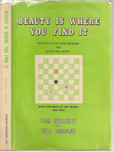 Load image into Gallery viewer, Beauty is Where You Find It: Delight in the Chess Problem for Novice and Expert