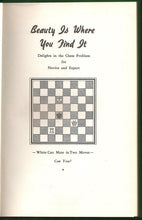 Load image into Gallery viewer, Beauty is Where You Find It: Delight in the Chess Problem for Novice and Expert
