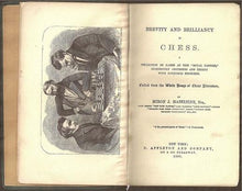 Load image into Gallery viewer, Brevity and Brilliancy in Chess. A Collection of Games at This "Royal Pastime," Ingeniously Contested and Ending with Scientific Problems. Culled from the Whole Range of Chess Literature