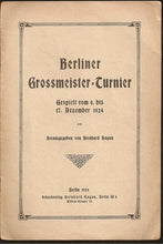 Load image into Gallery viewer, Berliner Grossmeister-Turnier Gespielt vom 9 bis 17 Dezember 1924