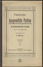 Load image into Gallery viewer, Fünfzehn ausgewählte partien des schachmeisterturniers in Kaschau vom 3.-19. August 1918
