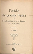 Load image into Gallery viewer, Fünfzehn ausgewählte partien des schachmeisterturniers in Kaschau vom 3.-19. August 1918