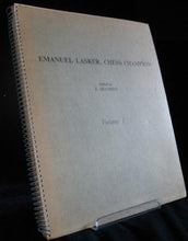 Load image into Gallery viewer, Emanuel Lasker, Chess Champion. Part 1: Master games of the World Championship Period 1894-1921