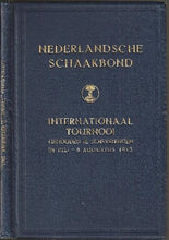 Load image into Gallery viewer, Nederlandschen Schaakbond Internationaal Tournooi Gehouden te Scheveningen 28 Juli - 8 Augustus 1913