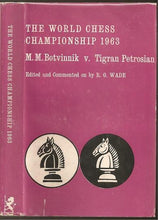 Load image into Gallery viewer, The World Chess Championship 1963 M M Botvinnik v Tigran Petrosian