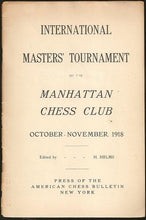Load image into Gallery viewer, International Masters' Tournament of the Manhattan Chess Club October - November, 1918