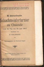 Load image into Gallery viewer, III Internationales Schachmeisterturnier zu Ostende vom 16 Mai bis 25 Juni 1907