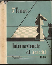 Load image into Gallery viewer, III⁰ Torneo internazionale di scacchi, Venezia 1949