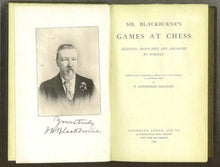 Load image into Gallery viewer, Mr. Blackburne's Games at Chess. Selected, annotated and arranged by himself. Edited, with a biographical sketch and a brief history of blindfold chess