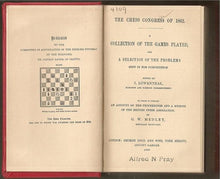 Load image into Gallery viewer, The Chess Congress of 1862. A Collection of the Games Played, and a Selection of the Problems sent in for Competition