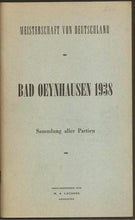 Load image into Gallery viewer, Meisterschaft von Deutschland. Bad Oeynhausen 1938. Sammlung aller Partien mit Anmerkungen