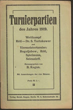 Load image into Gallery viewer, Turnierpartien des Jahres 1919. Wettkampf Reti - Dr S Tartakower und Viermeisterturnier: Bogoljubow, Reit, Spielmann, Selesnieff