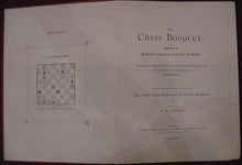 Load image into Gallery viewer, The chess bouquet; or, The book of the British composers of chess problems, with portraits, biographical sketches, essays on composing and solving, and over six hundred problems, being chiefly selected masterpieces, to which is added portraits and sketche