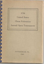 Load image into Gallery viewer, The Book of the United States Chess Federation 47th Open Tournament held in Pittsburgh, Pennsylvania July 8 through July 20, 1946
