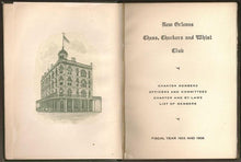 Load image into Gallery viewer, New Orleans Chess, Checkers and Whist Club: Charter Members, Officers and Committees, Charter and By-laws, List of Members