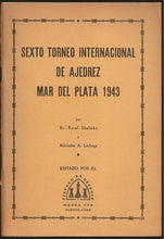 Load image into Gallery viewer, Sexto Torneo Internacional de Ajedrez Mar del Plata 1943