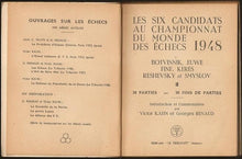 Load image into Gallery viewer, Les Six candidats au championnat du monde des echecs 1948: Botvinnik, Euwe, Fine, Keres, Reshevsky et Smyslov. 30 parties, 30 fins de parties. Introduction et commentaires par Victor Kahn et Georges Renaud