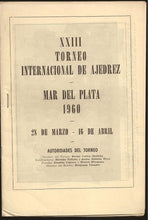 Load image into Gallery viewer, XXIII Torneo Internacional de Ajedrez Mar del Plata 1960 28 de Marzo 16 de Abril (Daily Bulletins)