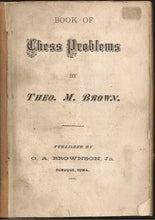Load image into Gallery viewer, Book of Chess Problems by Theo M Brown