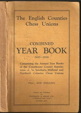 Load image into Gallery viewer, The English Counties Chess Unions Combined Year Book 1937-1938 Comprising the Annual Year Books of the Constituent County Associations of the Southern Midland and Northern Counties Chess Unions