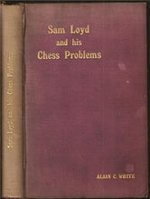 Load image into Gallery viewer, Sam Loyd and his Chess Problems
