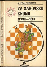 Load image into Gallery viewer, Za Sahovsku Krunu Spaski-Fiser