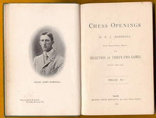 Load image into Gallery viewer, Chess Openings with Biographical Sketch and Section of Thirty Two Games Played in 1899-1904