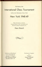 Load image into Gallery viewer, The Book of the International Chess Tournament held at the Manhattan Chess Club New York, 1948-49
