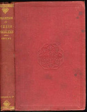 Load image into Gallery viewer, A Collection of Two Hundred Chess Problems ... including the Problems to which the Prizes were awarded by the Committees of the
