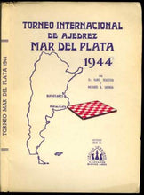 Load image into Gallery viewer, Septimo Torneo Internacional de Ajedrez Mar del Plata 1944