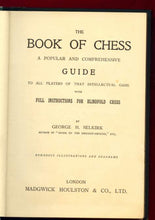 Load image into Gallery viewer, The Book of Chess, A Popular and Comprehensive Guide to All Players of that Intellectual Game With the Latest Discoveries and Full instructions for blindfold chess