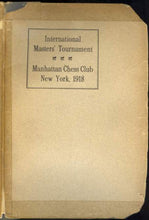 Load image into Gallery viewer, International Master's Tournament Manhattan Chess Club, New York, 1918