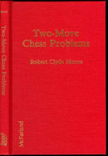 Load image into Gallery viewer, Two-Move Chess Problem; being 257 orthodox Twoers by 108 Problemists