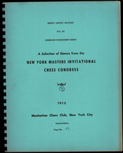 Load image into Gallery viewer, A Selection of Games from the New York Masters Invitational Chess Congress, New York, New York, April 19th – May 10th, 1915.* Games and notes from the *British Yearbook of Chess, 1915/16

