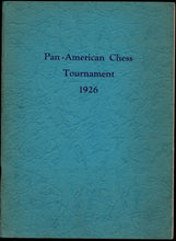 Load image into Gallery viewer, The book of the Pan-American chess tournament 1926. Report of the third of the series of Alamac Competitions, Lake Hopatcong, N.J. With original annotations by C. S. Howell

