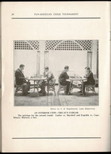 Load image into Gallery viewer, The book of the Pan-American chess tournament 1926. Report of the third of the series of Alamac Competitions, Lake Hopatcong, N.J. With original annotations by C. S. Howell
