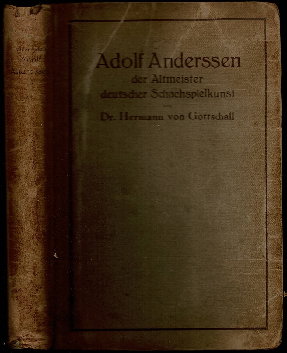Adolf Anderssen, Der Altmeister Deutscher Schachspielkunst Sein Leben Und Schaffen