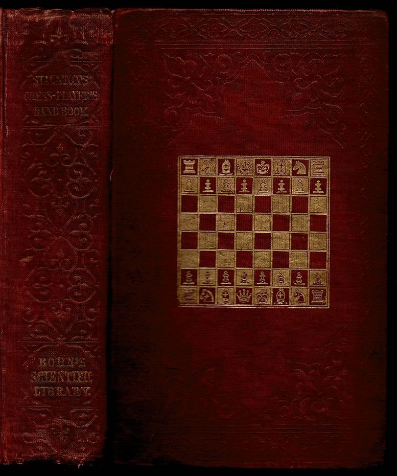 The Chess-Player's Handbook : A Popular and Scientific Introduction to the Game of Chess, Exemplified in Games Actually Played by the Greatest Master, and Illustrated by Numerous Diagrams of Original and Remarkable Positions